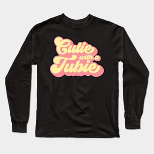 Cutie With A Tubie Feeding Tube Awareness G-button G-tube Long Sleeve T-Shirt